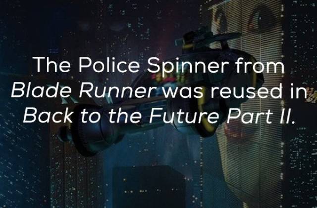 go hard or go home - The Police Spinner from Blade Runner was reused in Back to the Future Part Ii.
