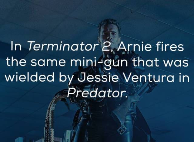 visual effects - In Terminator 2, Arnie fires the same minigun that was wielded by Jessie Ventura in Predator.