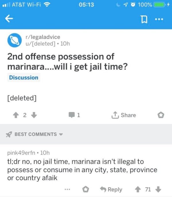 screenshot - .. At&T WiFi 9 100% O rlegaladvice udeleted 10h legaladvic 2nd offense possession of marinara....will i get jail time? Discussion deleted 2 , 1. o Best pink 49erfn. 10h tl;dr no, no jail time, marinara isn't illegal to possess or consume in a