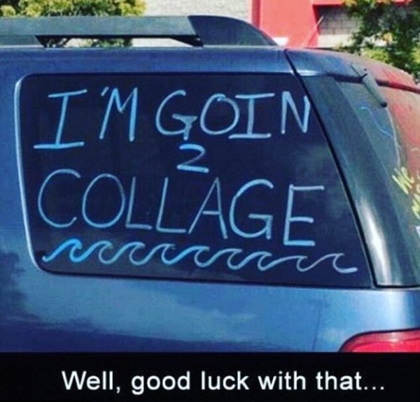 going to college car - I'M Goin Collage Well, good luck with that...