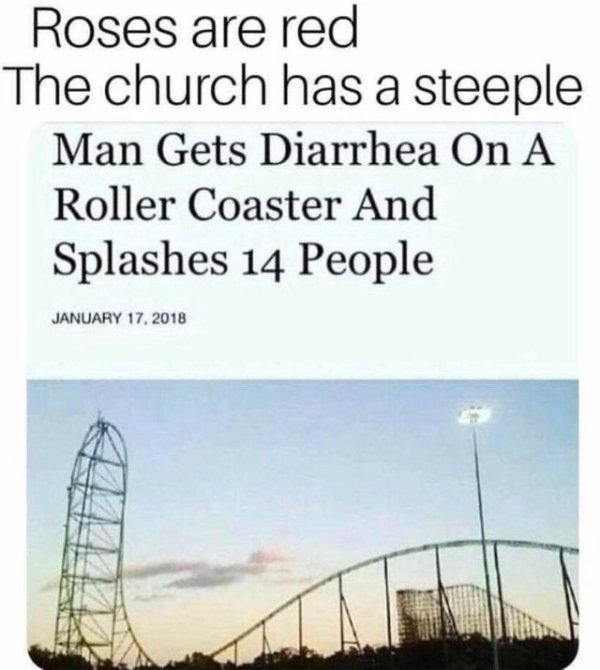 kingda ka - Roses are red The church has a steeple Man Gets Diarrhea On A Roller Coaster And Splashes 14 People