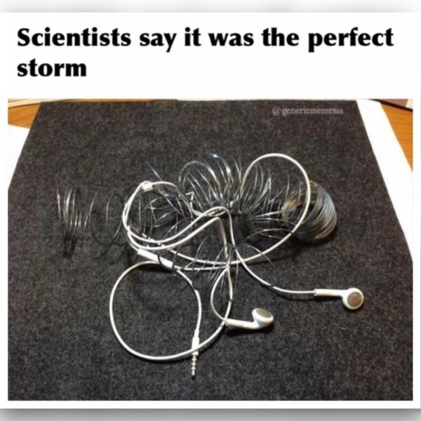 Humour - Scientists say it was the perfect storm generictemesss
