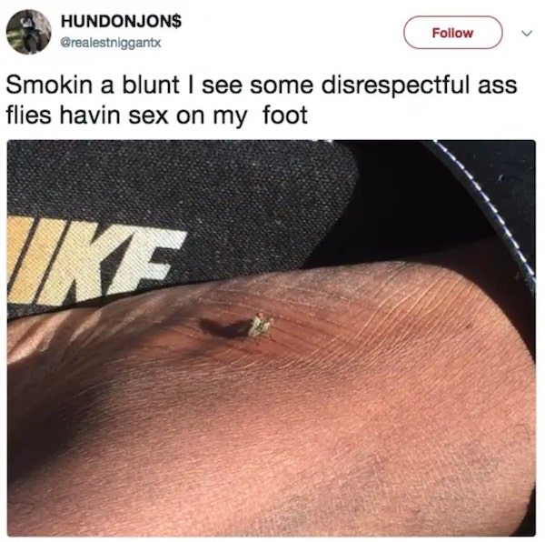 close up - Hundonjon$ Smokin a blunt I see some disrespectful ass flies havin sex on my foot Ike