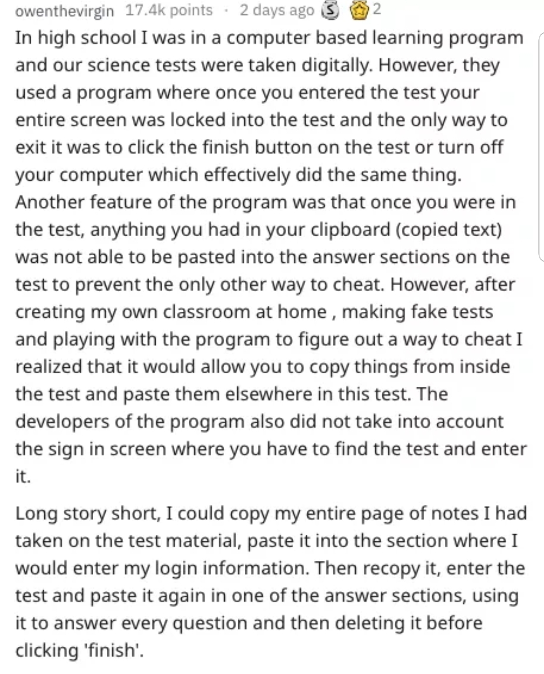 dafuq did i just read - owenthevirgin points 2 days ago s 2 In high school I was in a computer based learning program and our science tests were taken digitally. However, they used a program where once you entered the test your entire screen was locked in