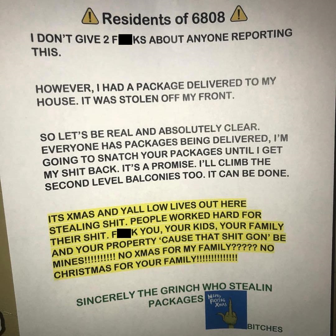 nightmare neighbor grinch packages - A Residents of 6808 1 I Don'T Give 2F Ks About Anyone Reporting This. However, I Had A Package Delivered To My House. It Was Stolen Off My Front. So Let'S Be Real And Absolutely Clear. Everyone Has Packages Being Deliv