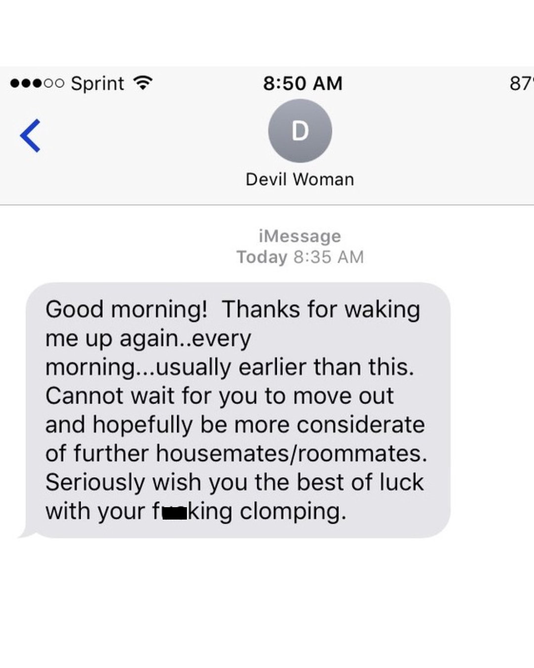 nightmare neighbor number - 00 Sprint 87 D Devil Woman iMessage Today Good morning! Thanks for waking me up again..every morning...usually earlier than this. Cannot wait for you to move out and hopefully be more considerate of further housematesroommates.