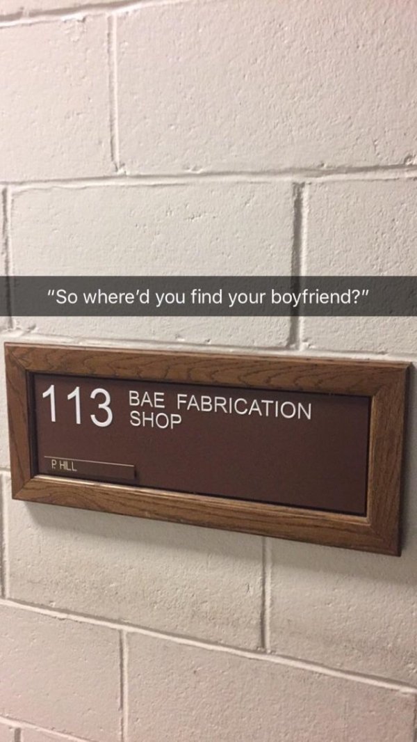 floor - "So where'd you find your boyfriend?" 113 Bae Fabrication Hll