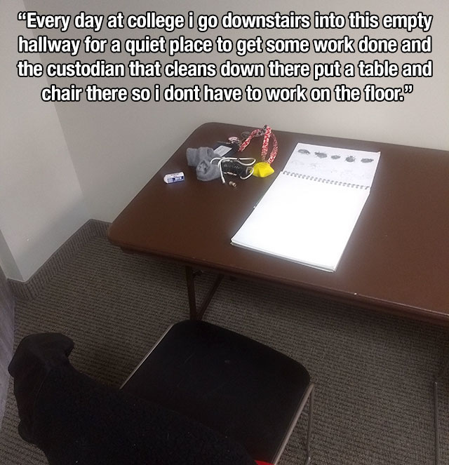 table - "Every day at college i go downstairs into this empty hallway for a quiet place to get some work done and the custodian that cleans down there put a table and chair there so i dont have to work on the floor. W Er