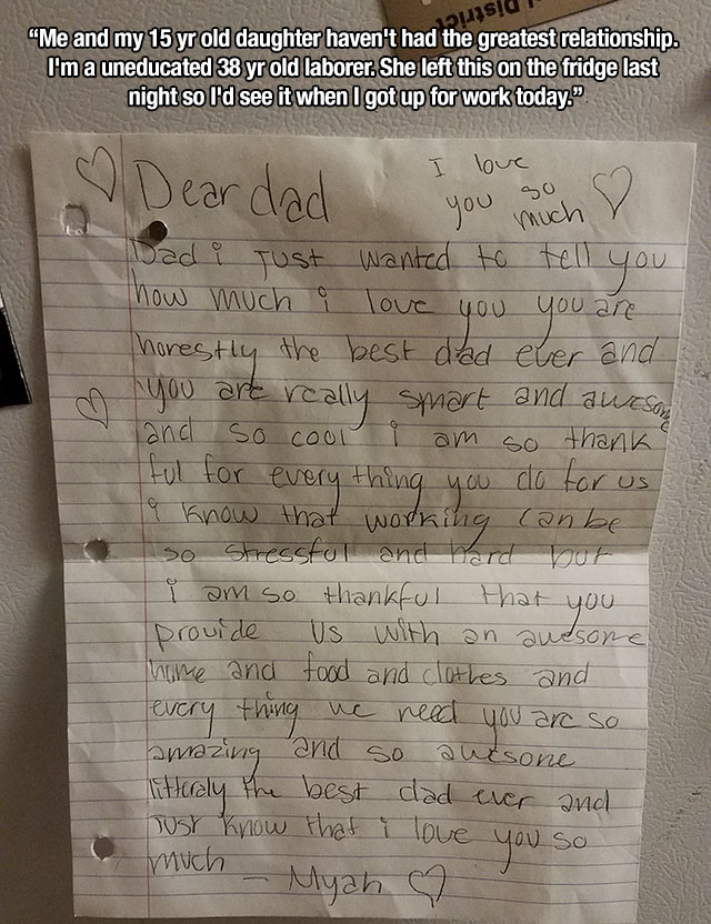 handwriting - usid "Me and my 15 yr old daughter haven't had the greatest relationship. I'm a uneducated 38 yr old laborer. She left this on the fridge last night so I'd see it when I got up for work today. I love Dear dad you much Dad i just wanted to te