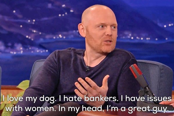 25 Bill Burr jokes are perfect life advice