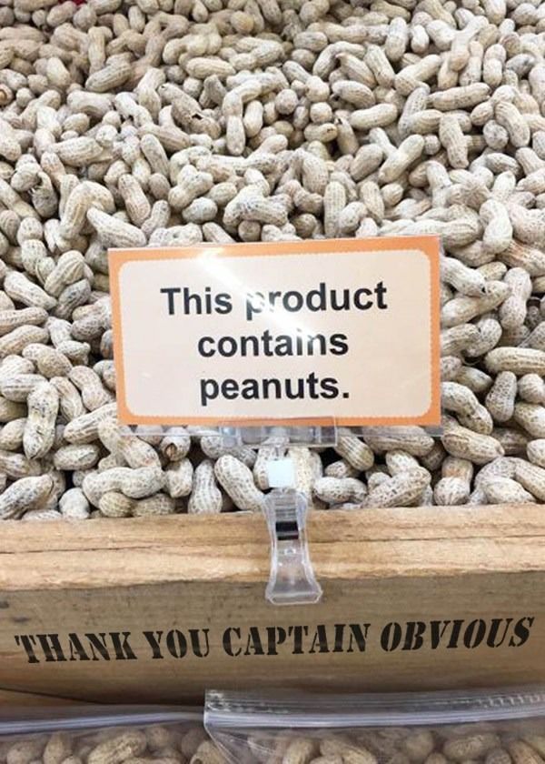 nailed it signs that humans are getting dumber - This product contains peanuts. Thank You Captain Obvious