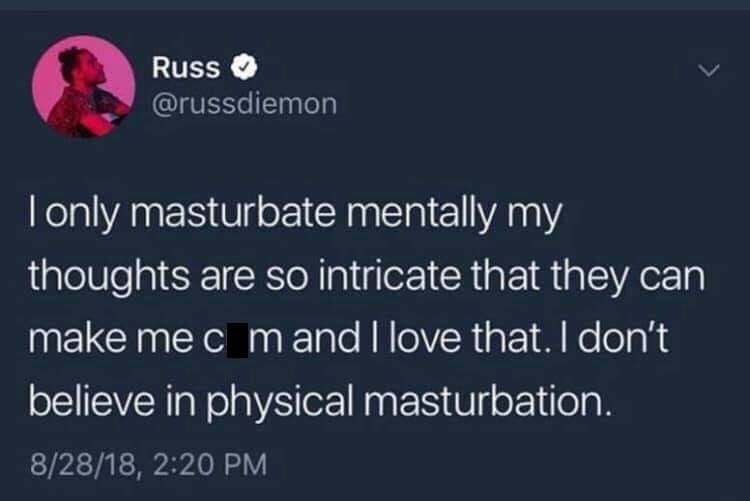 tweets about catching feelings - Russ Tonly masturbate mentally my thoughts are so intricate that they can make me c m and I love that. I don't believe in physical masturbation. 82818,