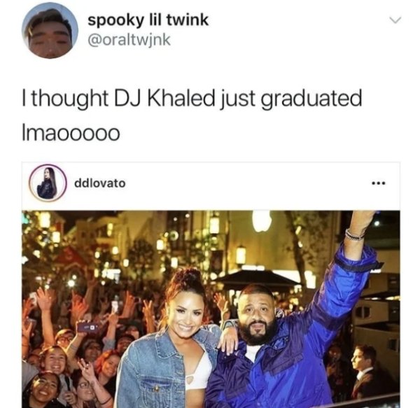 thought dj khaled just graduated - spooky lil twink I thought Dj Khaled just graduated Imaooooo ddlovato