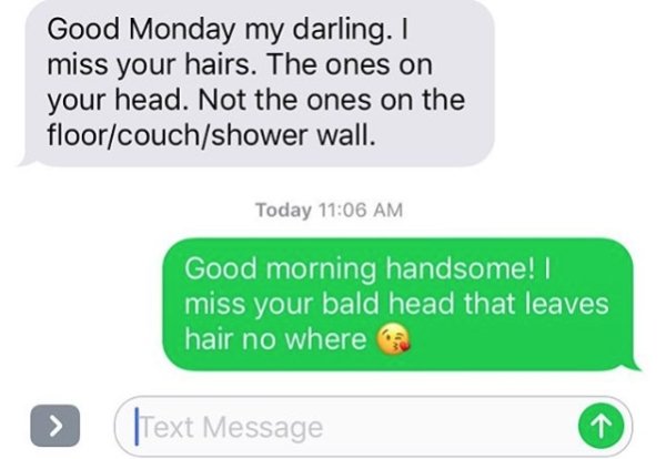 fbi message not sent - Good Monday my darling. I miss your hairs. The ones on your head. Not the ones on the floorcouchshower wall. Today Good morning handsome! miss your bald head that leaves hair no where > Text Message