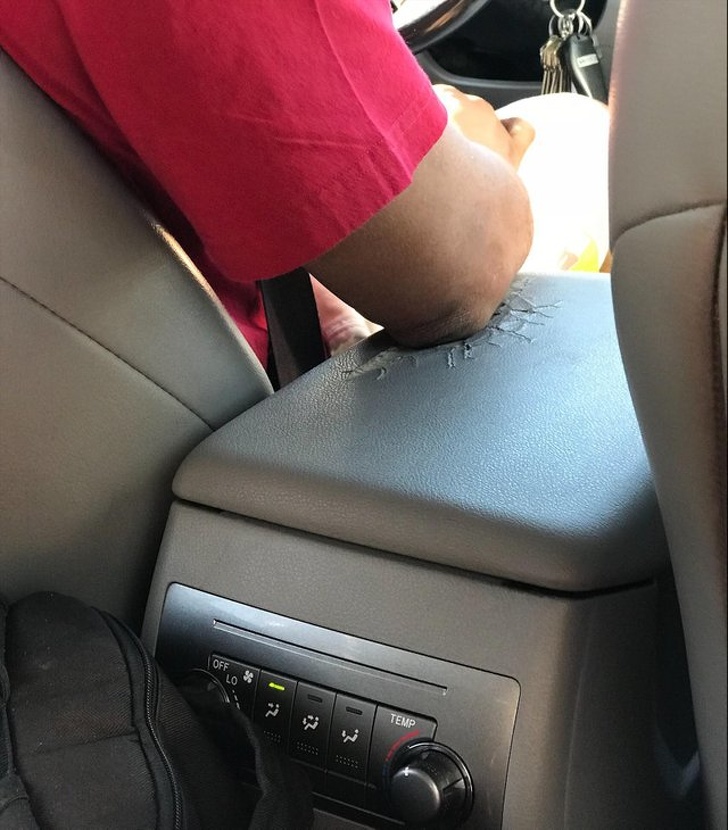 “My Uber driver’s consistent arm placement has worn through the top of the center console.”