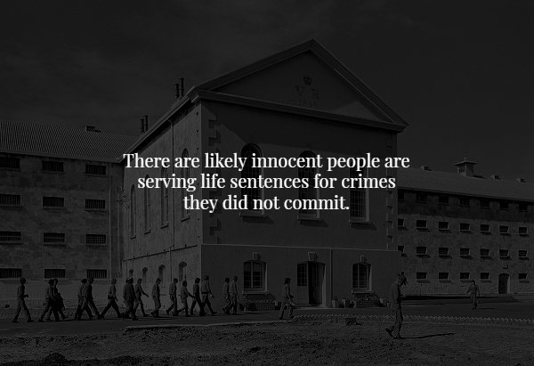 sky - There are ly innocent people are serving life sentences for crimes they did not commit.