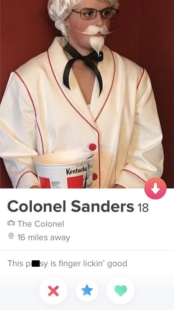 tinder - stethoscope - Kentucky Colonel Sanders 18 The Colonel 16 miles away This p sy is finger lickin' good