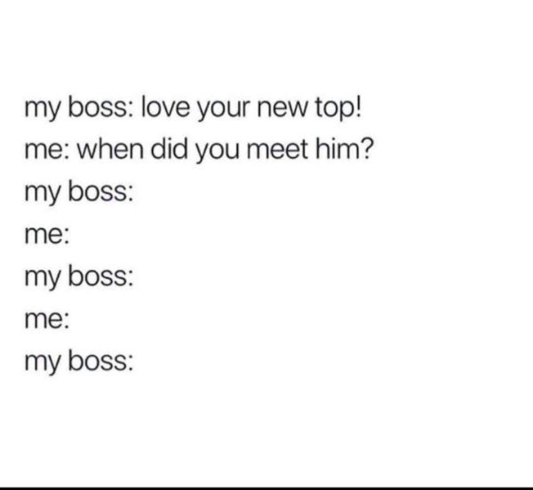 document - my boss love your new top! me when did you meet him? my boss me my boss me my boss