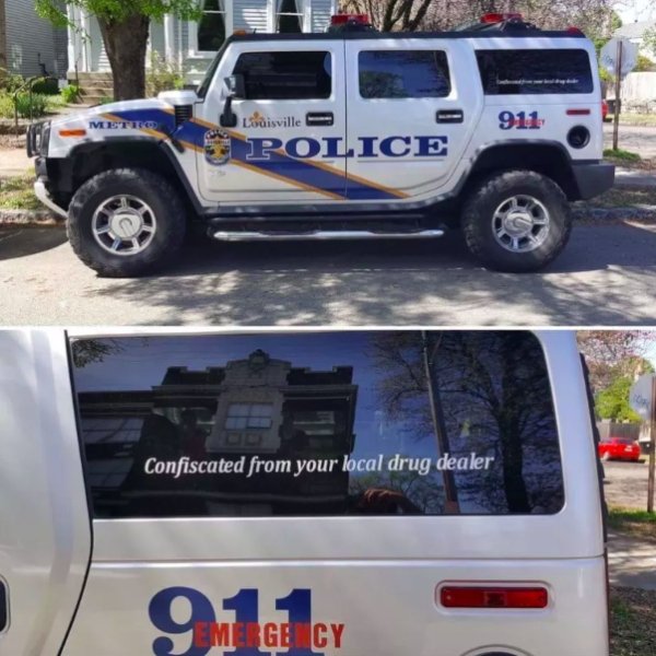 funny hummer memes - 911 Louisville Police Confiscated from your local drug dealer M Ge Cy