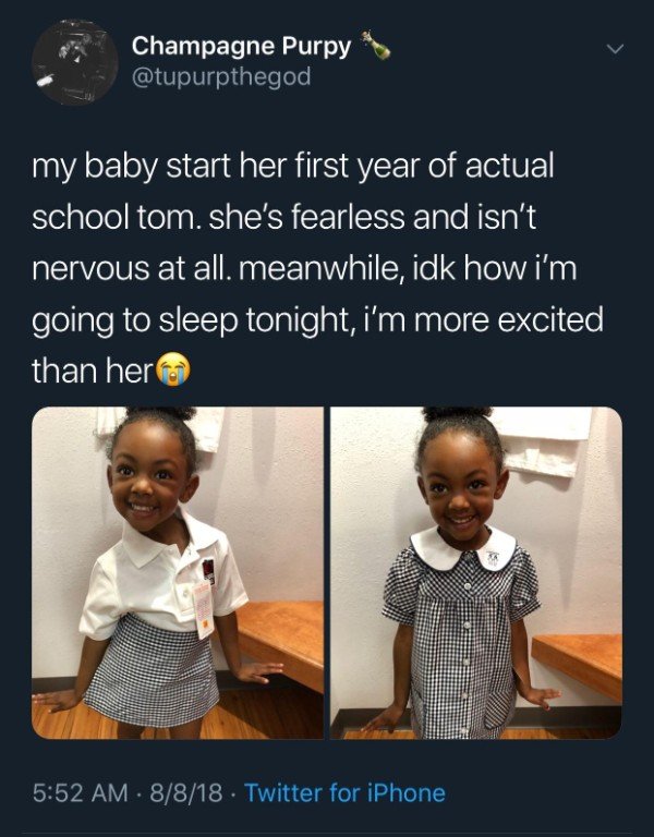 human behavior - Champagne Purpy my baby start her first year of actual school tom. she's fearless and isn't nervous at all. meanwhile, idk how i'm going to sleep tonight, i'm more excited than her 8818. Twitter for iPhone