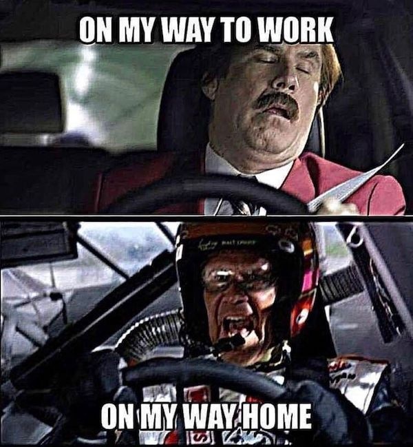 my way to work meme - On My Way To Work On My Way Home Uwa