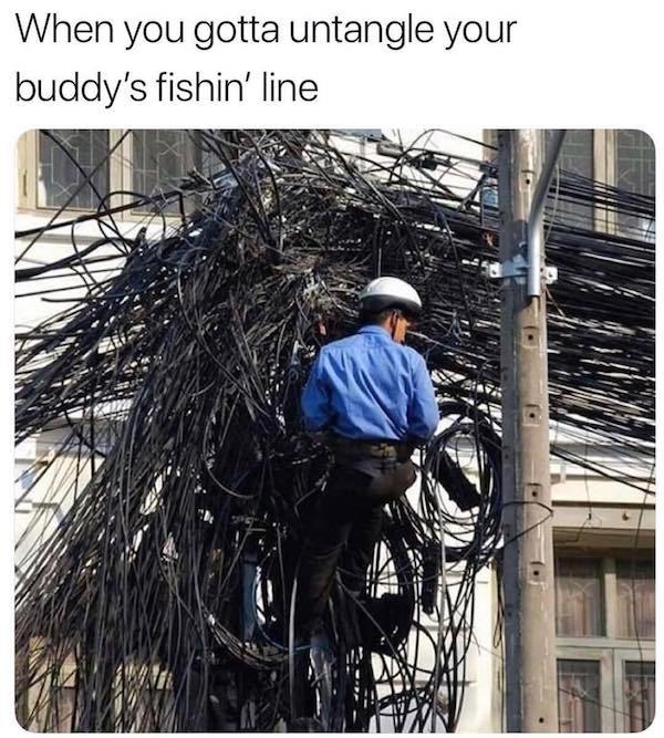 When you gotta untangle your buddy's fishin' line