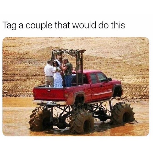redneck truck wedding - Tag a couple that would do this