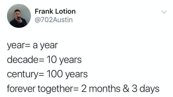 sad pics - diagram - Frank Lotion year a year decade 10 years century 100 years forever together 2 months & 3 days