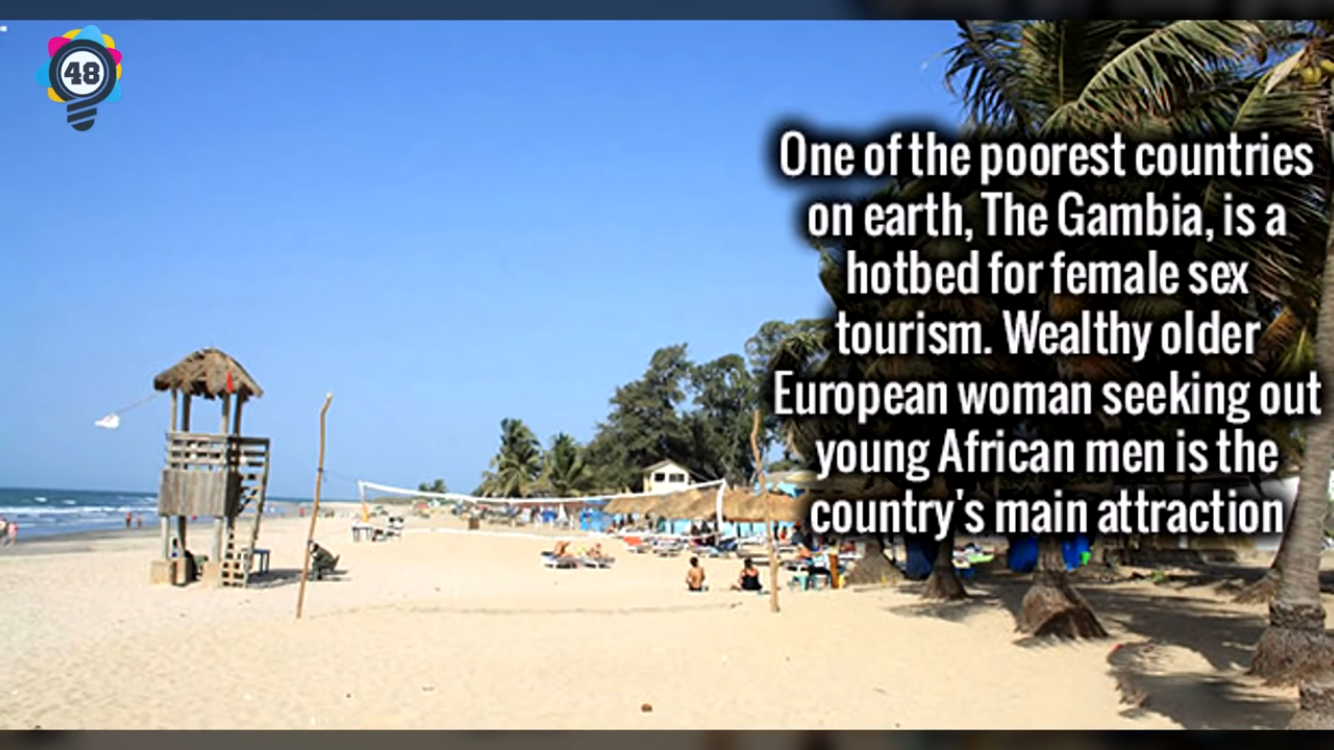 beach - One of the poorest countries on earth, The Gambia, is a hotbed for female sex tourism. Wealthy older European woman seeking out young African men is the En country's main attraction