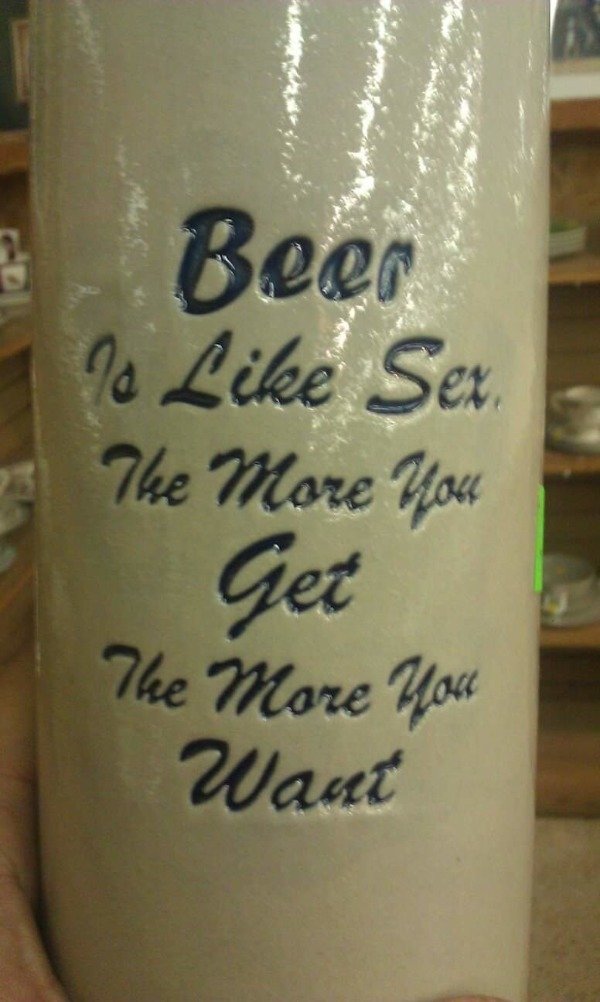 glass bottle - Beer I Sex The More you Get The more you Want