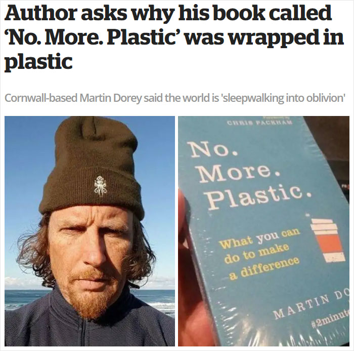 plastic is bad meme - Author asks why his book called 'No. More. Plastic' was wrapped in plastic Cornwallbased Martin Dorey said the world is 'sleepwalking into oblivion' Chris Packram No. More. Plastic What you can do to make a difference Martin Do