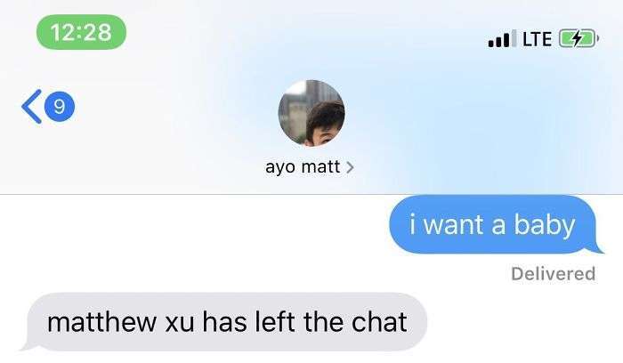 matthew has left the chat - .1 Lte Cu ayo matt> i want a baby Delivered matthew xu has left the chat