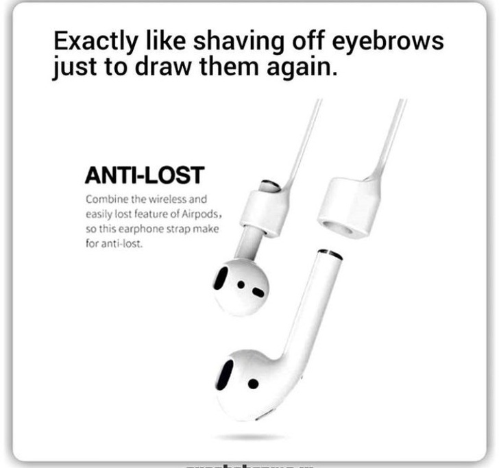 airpods meme strap - Exactly shaving off eyebrows just to draw them again. AntiLost Combine the wireless and easily lost feature of Airpods, so this earphone strap make for antilost.