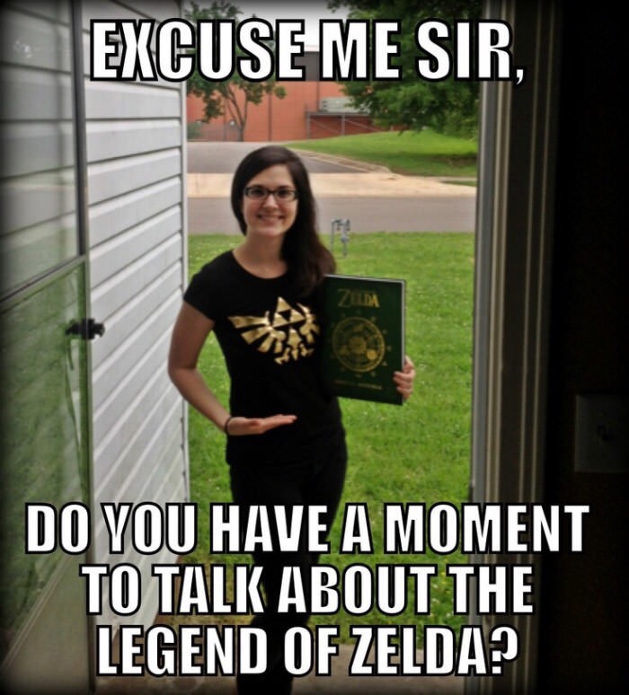 memes - funny zelda memes - Excuse Me Sir Do You Have A Moment To Talk About The Legend Of Zelda?