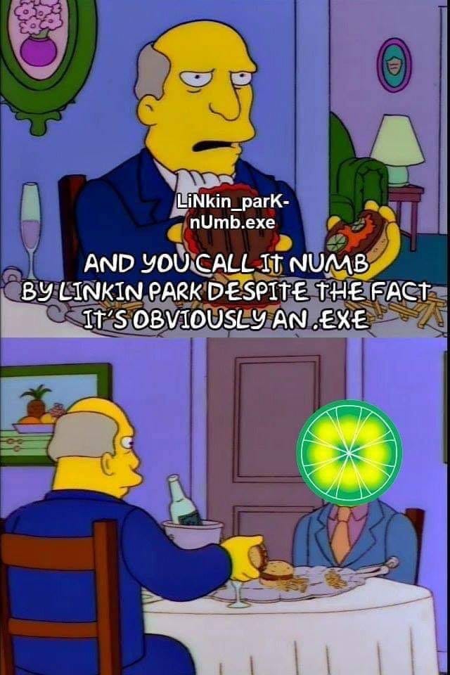 memes - limewire meme - Linkin park nUmb.exe And You Call It Numb By Linkin Park Despite The Fact It'S Obviously An.Exe