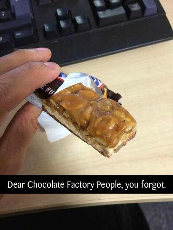 meme about chocolate bar meme - Dear Chocolate Factory People, you forgot.