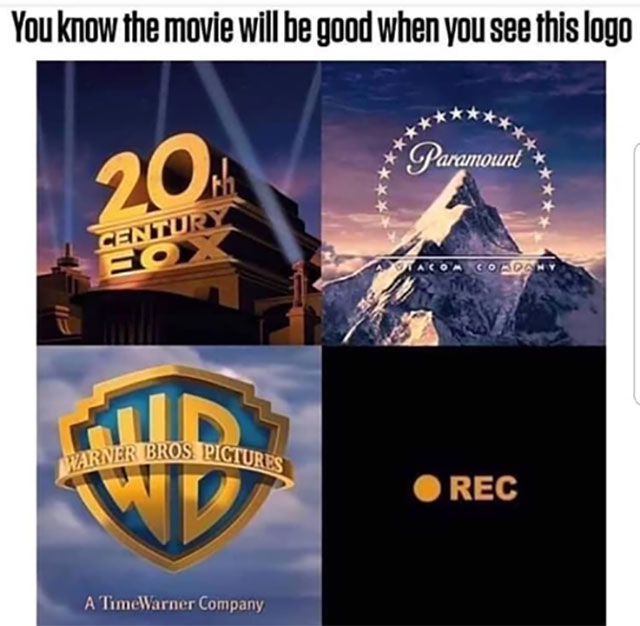 you know the movie is good - You know the movie will be good when you see this logo Paramount Centur Aco Acordony Warner Bros Picttt Pictures Orec A TimeWarner Company