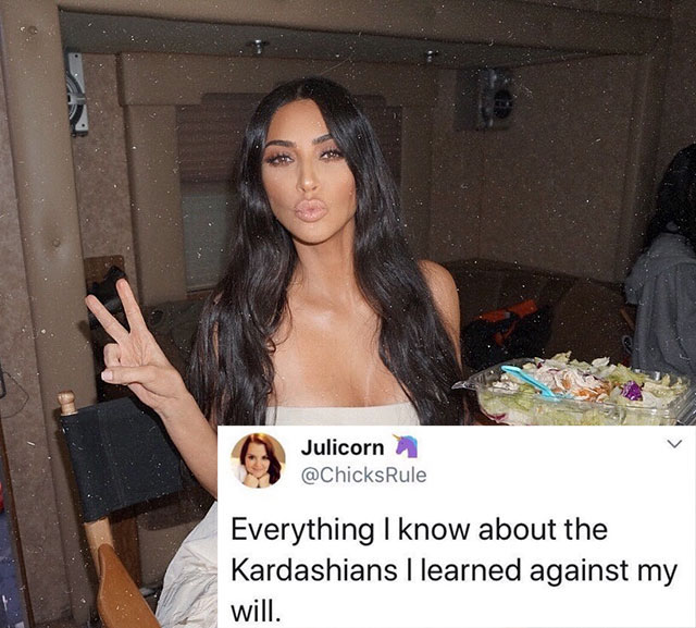 Julicorn Everything I know about the Kardashians I learned against my will.