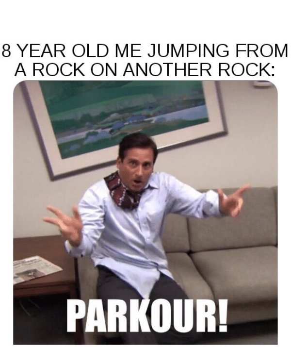 parkour meme - 8 Year Old Me Jumping From A Rock On Another Rock Parkour!