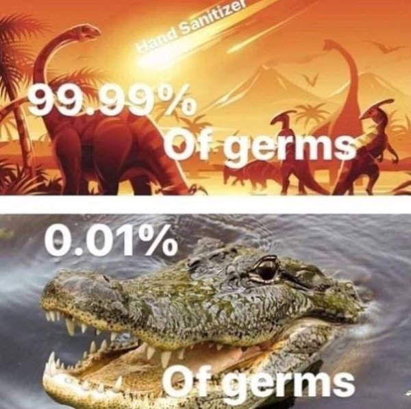 water crocodile - Hand Sanitize! 99.99% Ofgerms 0.01% . Of germs