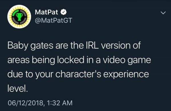 atmosphere - MatPat Baby gates are the Irl version of areas being locked in a video game due to your character's experience level. 06122018,