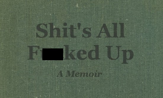 grass - Shit's All Fked Up A Memoir