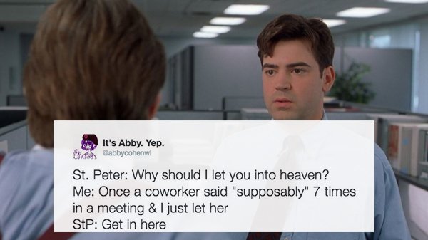 ron livingston young - It's Abby. Yep. Gabbycohenwi St. Peter Why should I let you into heaven? Me Once a coworker said "supposably" 7 times in a meeting & I just let her StP Get in here