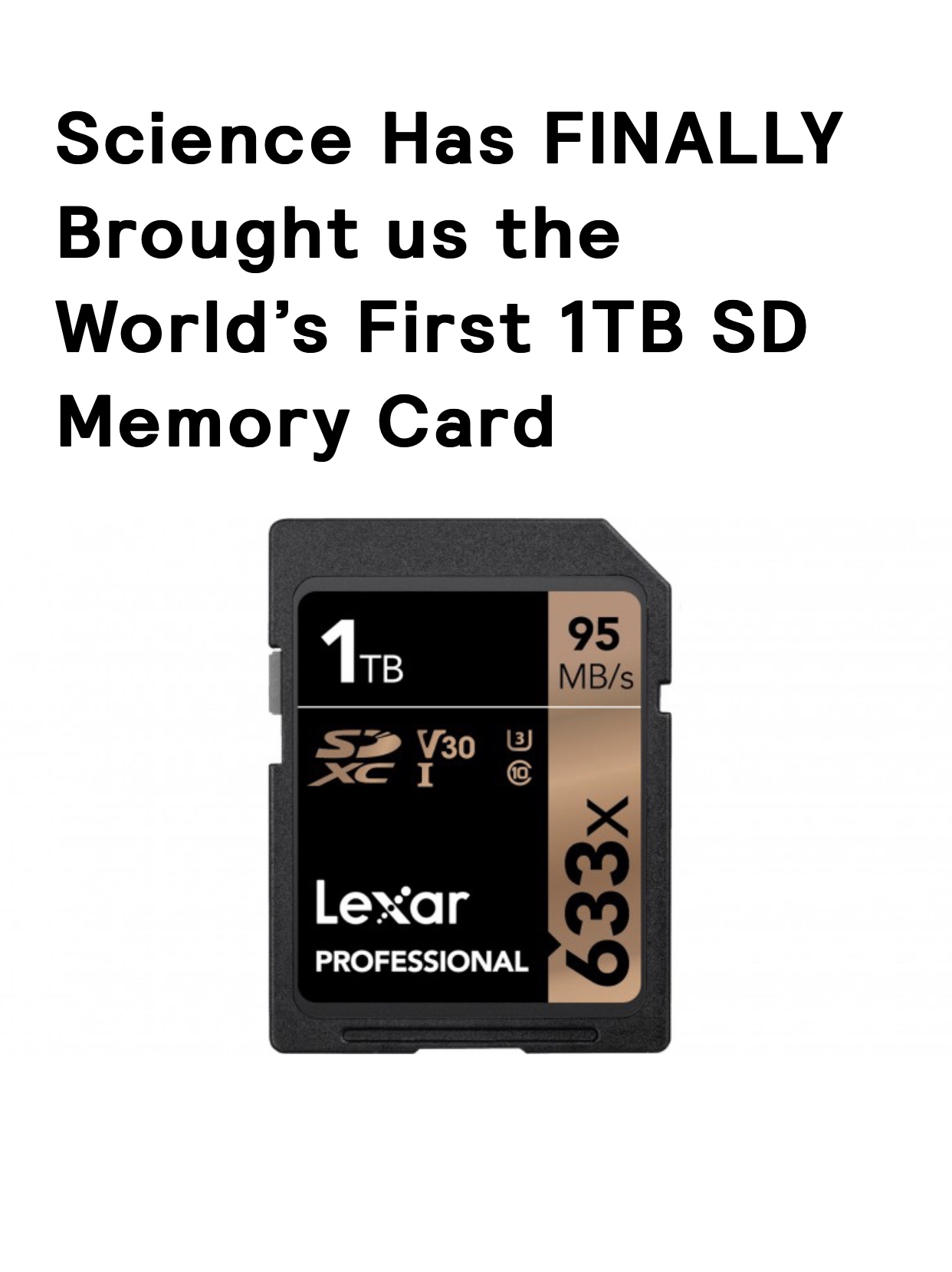 memory card - Science Has Finally Brought us the World's First 1TB Sd Memory Card 1TB 95 Mbs X V3 u Lexar Professional