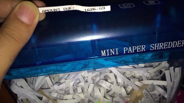 “Just my luck! I accidentally shredded a receipt that I still needed to record. Luckily, it was short enough to fit horizontally into my paper shredder and the amount was preserved on a single strip!”