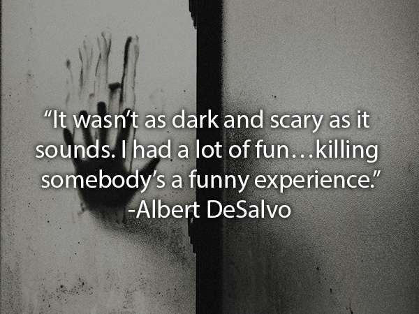 16 chilling things said by serial killers