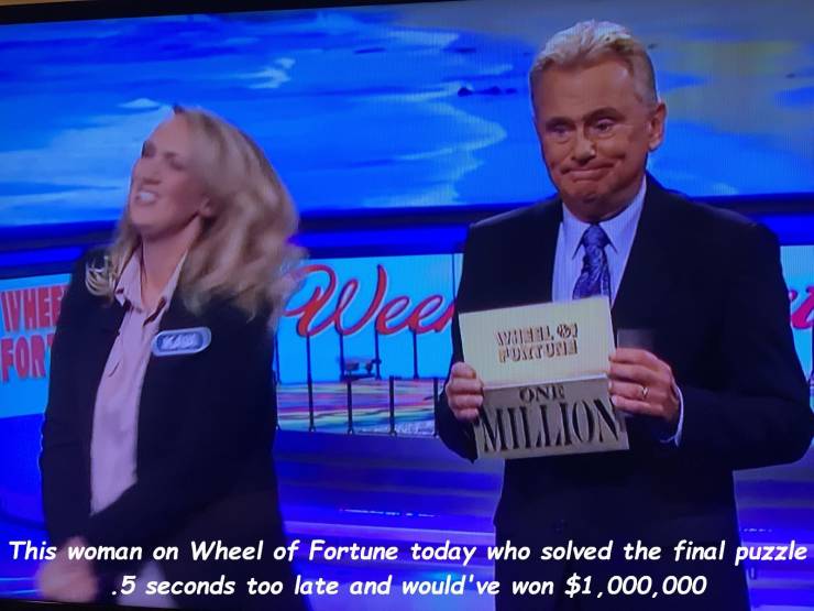 newsreader - Personen We, Ponctumia Onic This woman on Wheel of Fortune today who solved the final puzzle .5 seconds too late and would've won $1,000,000