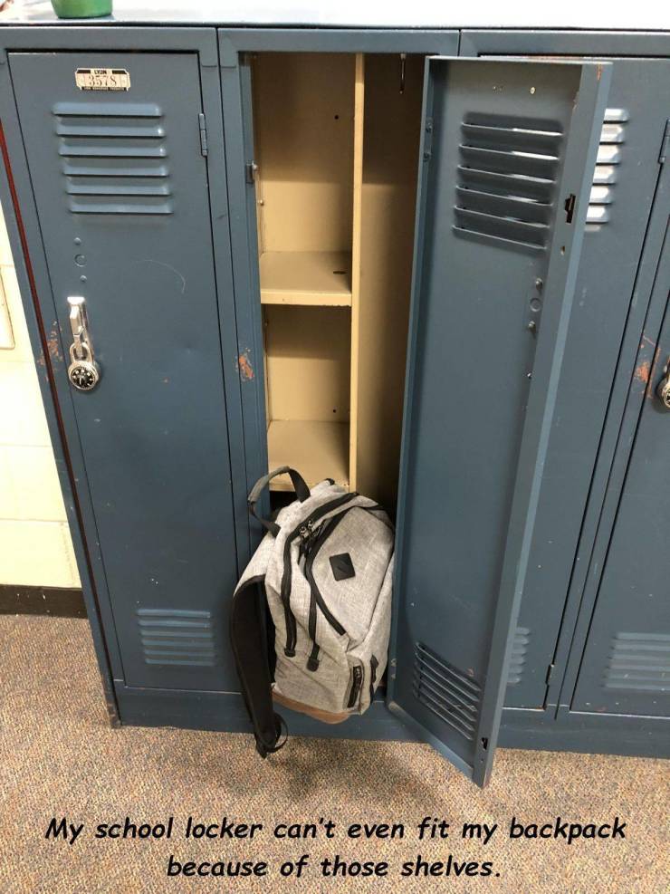 bad design fails - My school locker can't even fit my backpack because of those shelves.