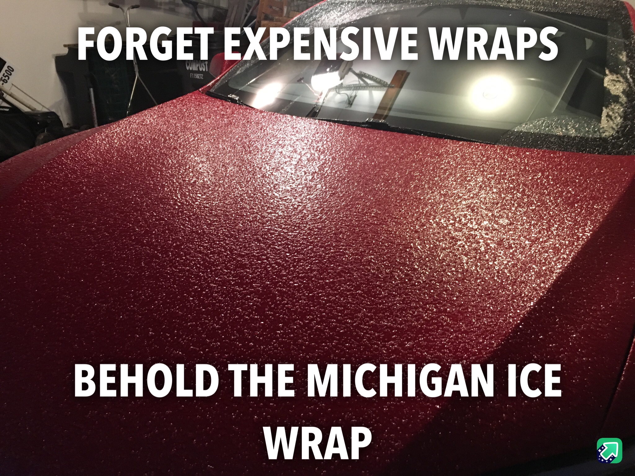 memes - car - Forget Expensive Wraps Behold The Michigan Ice Wrap