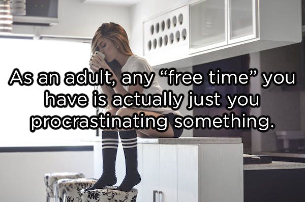 girl sitting on kitchen island - As an adult, any free time you have is actually just you procrastinating something. Gm